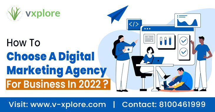 How To Choose a Digital Marketing Agency For Business In 2022?