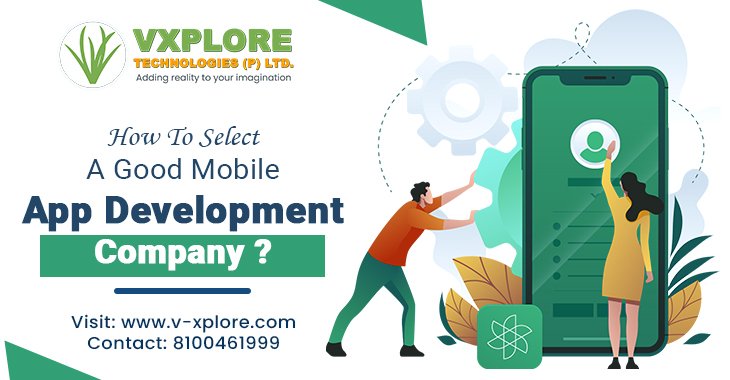 How To Select a Good Mobile App Development Company?