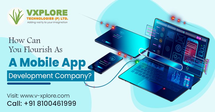How Can You Flourish As a Mobile App Development Company?