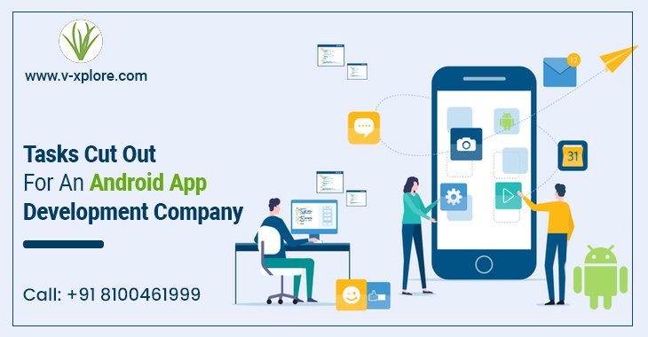 Tasks Cut Out For An Android App Development Company