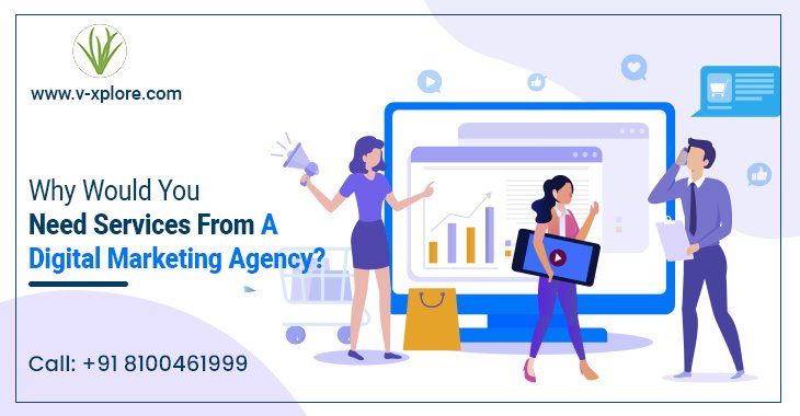 Why Would You Need Services From a Digital Marketing Agency?