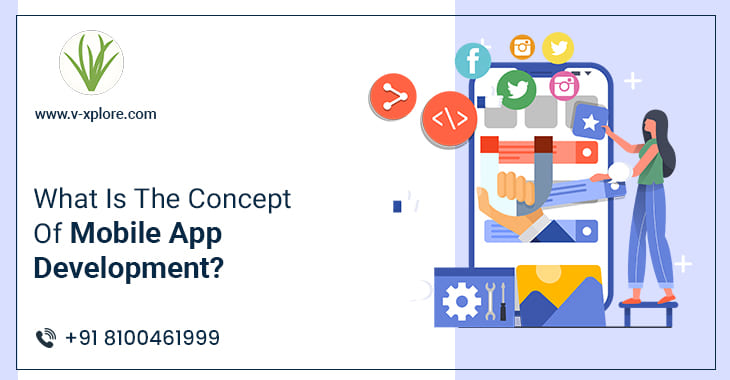 What Is The Concept Of Mobile App Development?