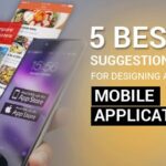 5 Best Suggestions for Designing A Successful Mobile Application