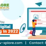 7 Reasons Why Should You Choose Digital Marketing In 2022