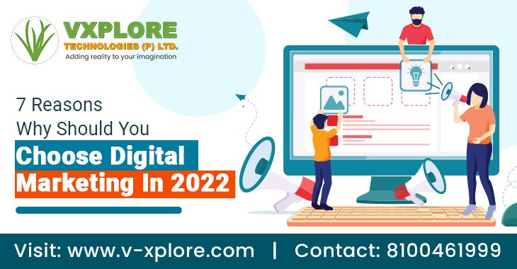 7 Reasons Why Should You Choose Digital Marketing In 2022