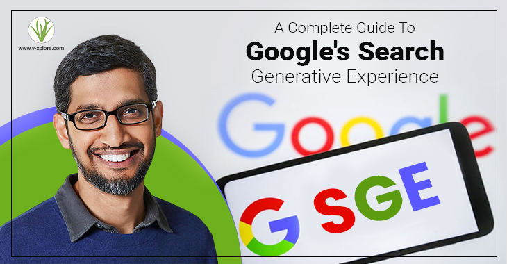 A Complete Guide To Google’s Search Generative Experience
