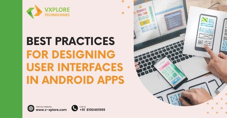 Best Practices For Designing User Interfaces In Android Apps
