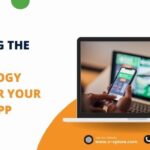 Choosing The Right Technology Stack For Your Mobile App