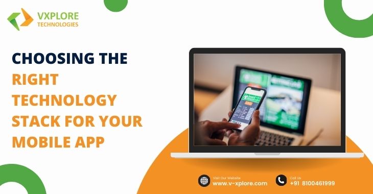 Choosing The Right Technology Stack For Your Mobile App