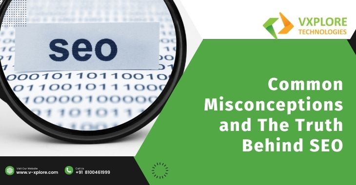 Common Misconceptions and The Truth Behind SEO
