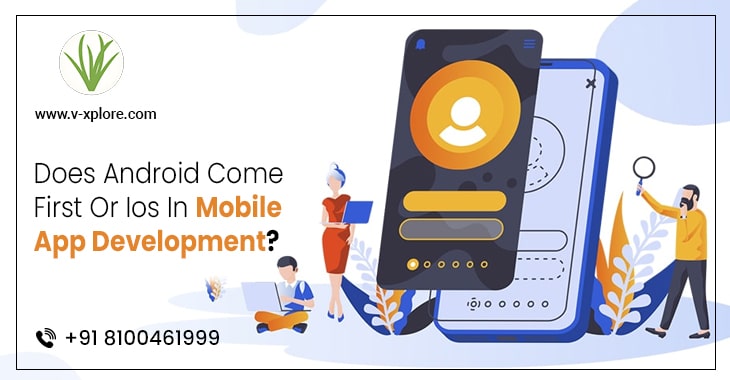 Does Android Come First Or Ios In Mobile App Development?