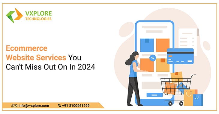 Ecommerce Website Services You Can’t Miss Out On In 2024