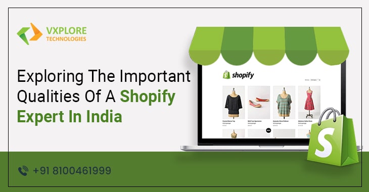 Exploring The Important Qualities Of A Shopify Expert In India