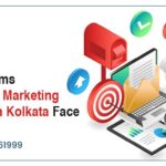 Few Problems That Digital Marketing Company In Kolkata Face