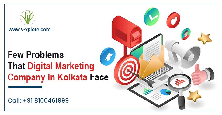 Few Problems That Digital Marketing Company In Kolkata Face