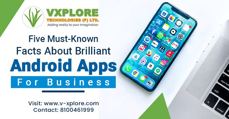 Five Must-Known Facts About Brilliant Android Apps For Business