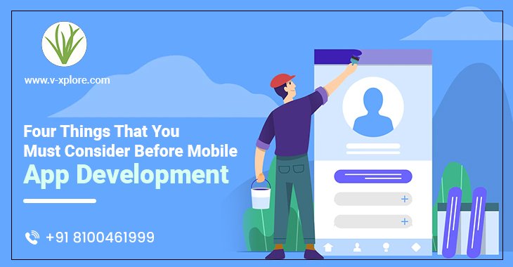 Four Things That You Must Consider Before Mobile App Development