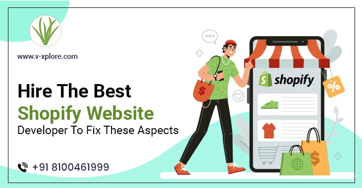 Hire The Best Shopify Website Developer To Fix These Aspects