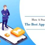 How A Startup Can Choose The Best App Development Company