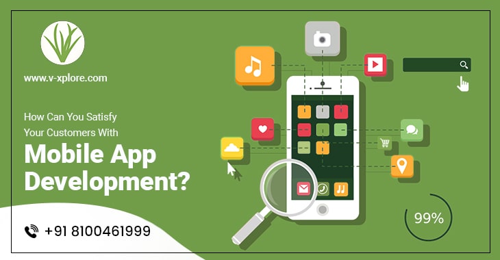 How Can You Satisfy Your Customers With Mobile App Development?