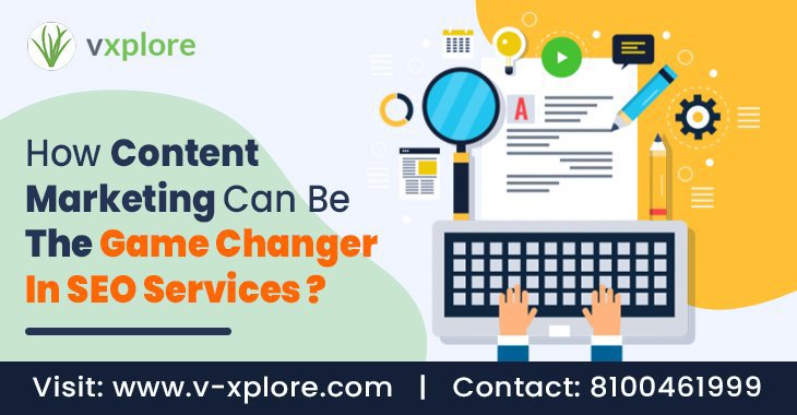 How Content Marketing Can Be The Game Changer In SEO Services?