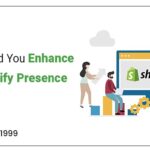 How Should You Enhance Your Shopify Presence In 2024?