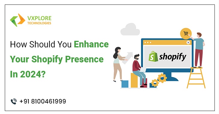 How Should You Enhance Your Shopify Presence In 2024?
