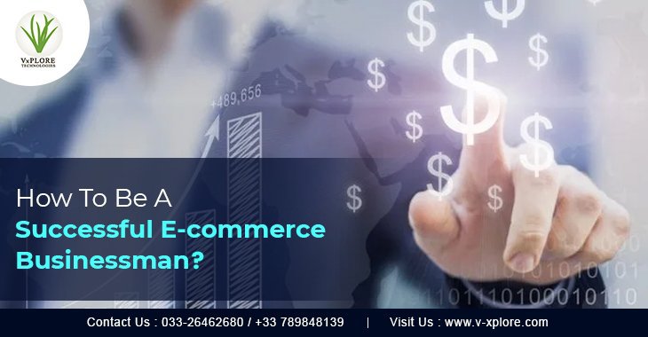 How To Be A Successful E-commerce Businessman?