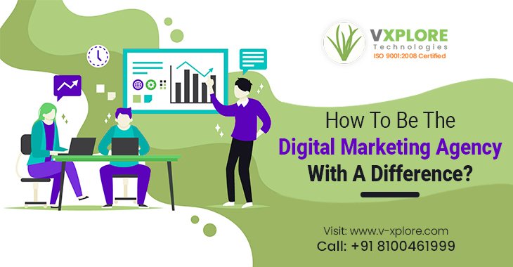 How To Be The Digital Marketing Agency With a Difference?