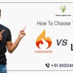How To Choose The Best – Codeigniter Vs Laravel?