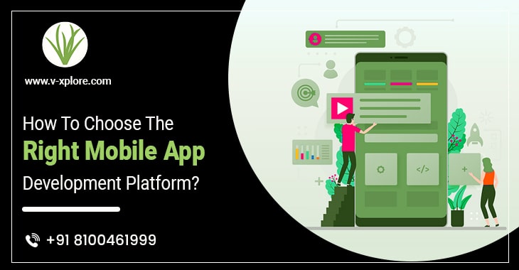 How To Choose The Right Mobile App Development Platform?