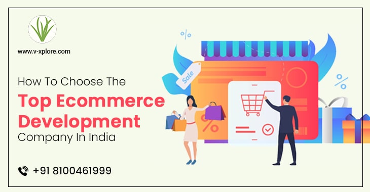 How To Choose The Top Ecommerce Development Company In India
