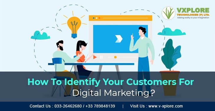 How To Identify Your Customers For Digital Marketing?