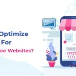 How To Optimize Content For E-Commerce Websites?