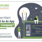 How To Stay Intact In The Market As An App Development Company?