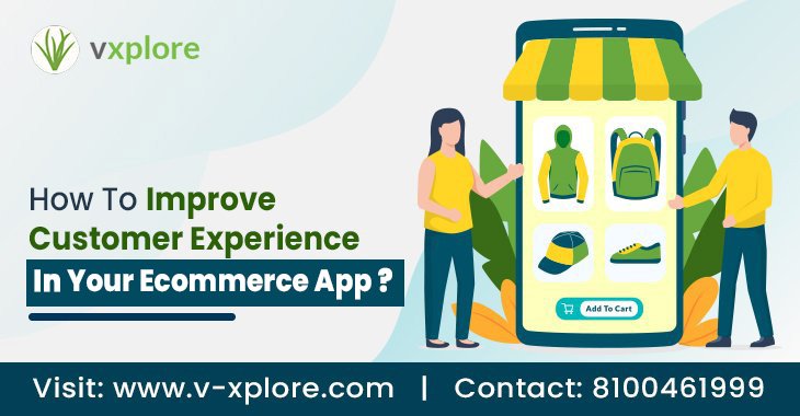 How To Improve Customer Experience In Your Ecommerce App?