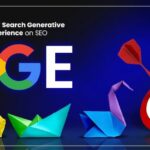 Impact Of Search Generative Experience (SGE) On SEO