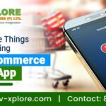 Know These Things Before Getting Your eCommerce Mobile App