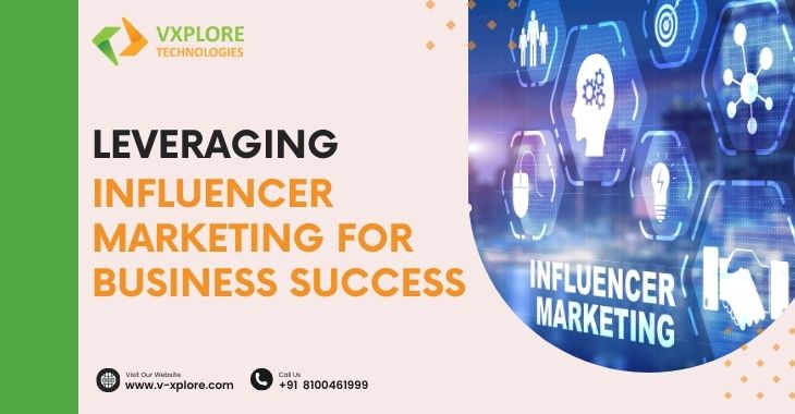 Leveraging Influencer Marketing For Business Success