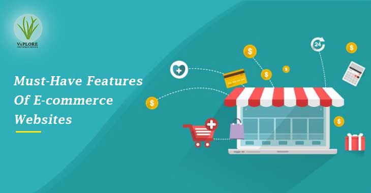 Must-Have Features Of E-commerce Websites