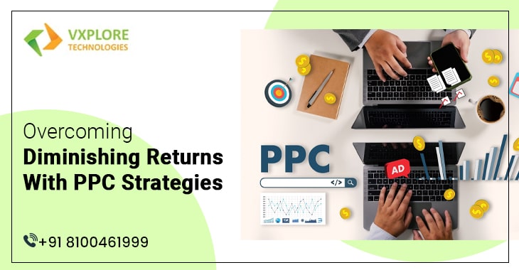 Overcoming Diminishing Returns With PPC Strategies