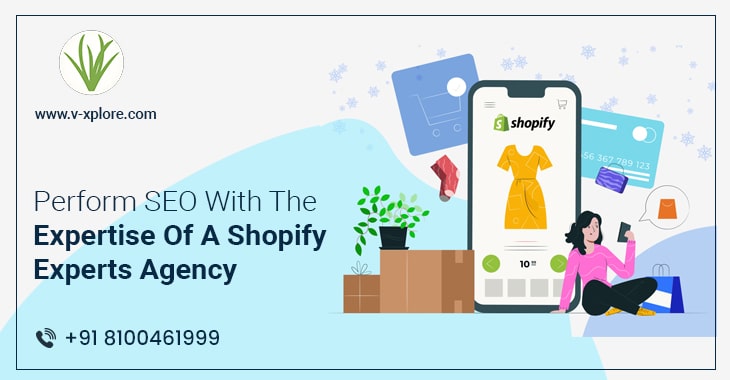Perform SEO With The Expertise Of A Shopify Experts Agency