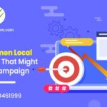 Some Common Local SEO Mistakes That Might Fail Your Campaign