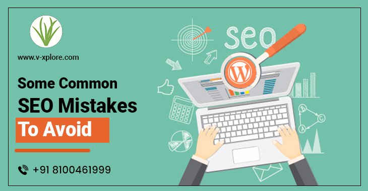 Some Common SEO Mistakes To Avoid