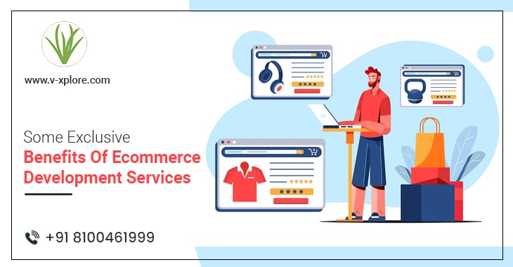 Some Exclusive Benefits Of Ecommerce Development Services