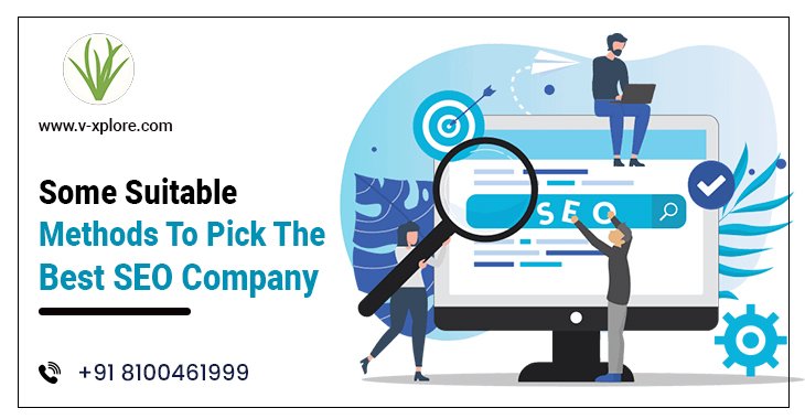 Some Suitable Methods To Pick The Best SEO Company