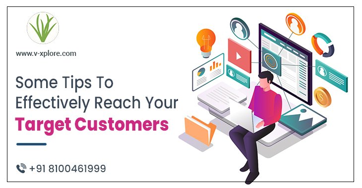 Some Tips To Effectively Reach Your Target Customers