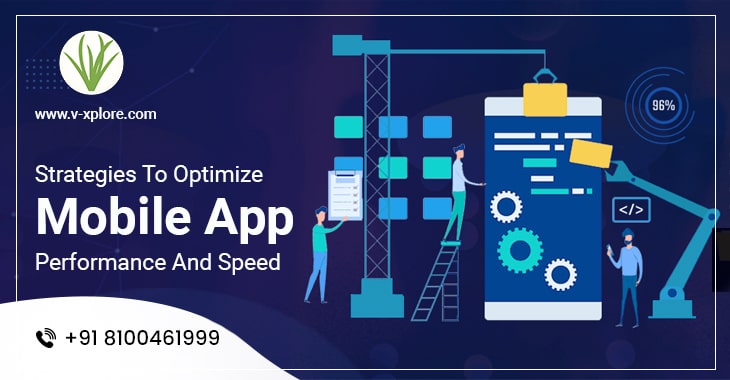 Strategies To Optimize Mobile App Performance And Speed