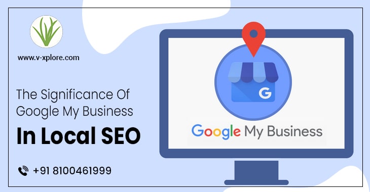 The Significance Of Google My Business In Local SEO