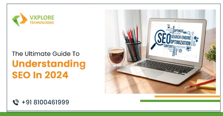 The Ultimate Guide To Understanding SEO In 2024